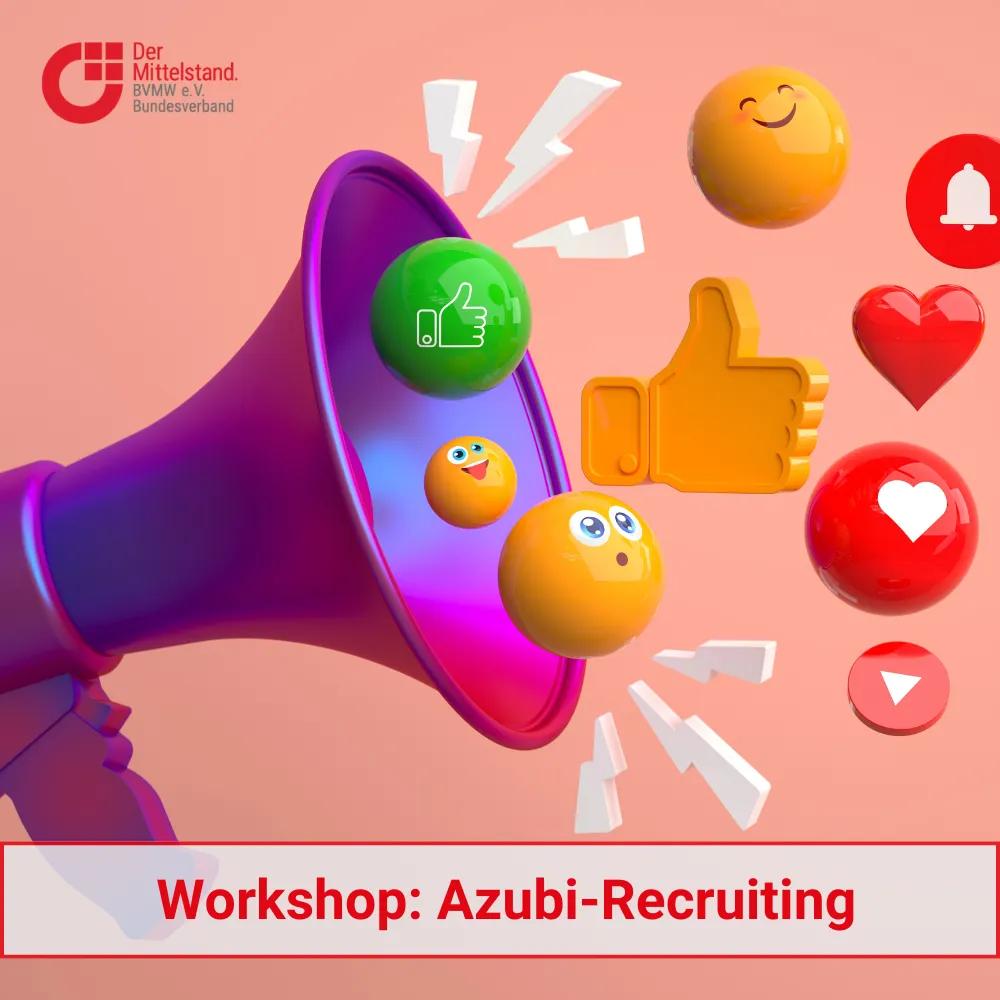 Workshop Azubi-Recruiting – für die erfolgreiche Nachwuchsgewinnung